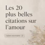 Découvrez 20 citations sur l'amour pour s'inspirer Un tableau décoratif illustrant des citations inspirantes sur l'amour.
