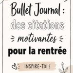 Un Bullet Journal ouvert sur une page avec des citations inspirantes écrites à la main.