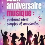 Des idées de jeux musicaux pour un anniversaire réussi Jeux d'anniversaire avec une ambiance musicale festive et conviviale