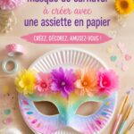 Masque de carnaval coloré fait avec des assiettes en papier sur une table de bricolage