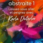 Peinture abstraite colorée réalisée par une femme, mettant en avant la créativité.